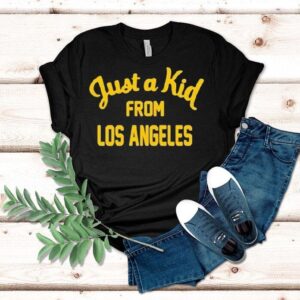 Just A Kid From Los Angeles Shirt
