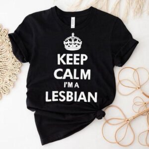 Keep Calm I’m A Lesbian Shirt