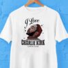 Kendrick Lamar I Love Charlie Kirk Shirt