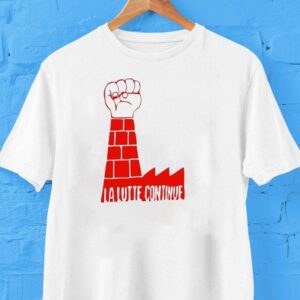 La Lutte Continue Fist Pump Shirt