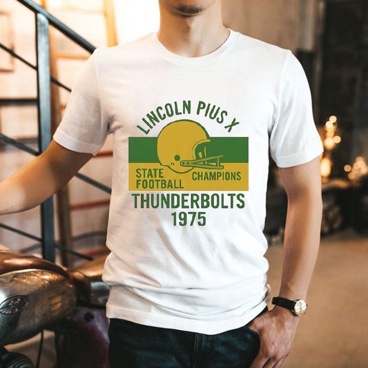 Lincoln Pius X State Champion Football Thunderbolts 1975 Shirt Lincoln Pius X State Champion Football Thunderbolts 1975 Shirt