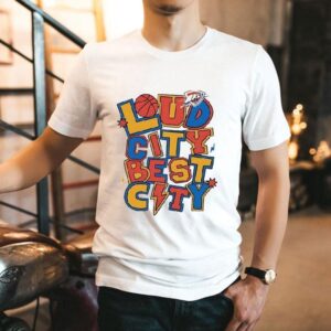 Loud City Best City Oklahoma City Thunder Shirt Loud City Best City Oklahoma City Thunder Shirt