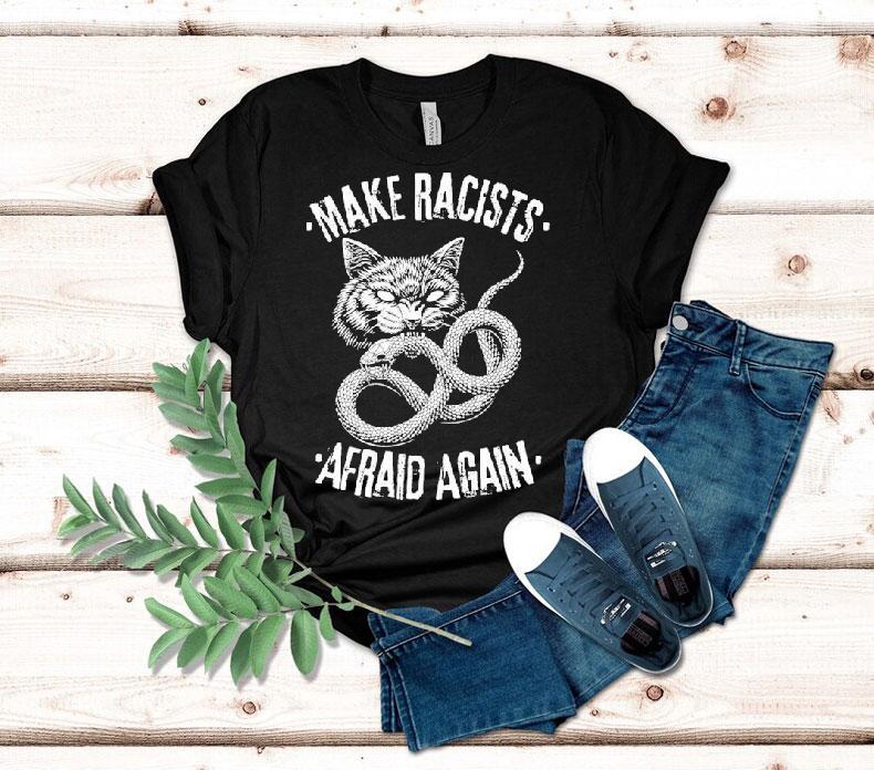 Make Racists Afraid Again Cat Snake Shirt Make Racists Afraid Again Cat Snake Shirt