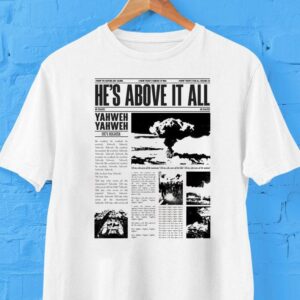 Mercy Culture He’s Above It All Yahweh He’s Higher Shirt