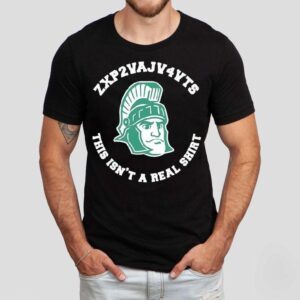Michigan State Spartans This Isn’t A Real Shirt