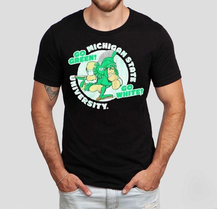 Michigan State Spartans University Go Green Go White Shirt Michigan State Spartans University Go Green Go White Shirt