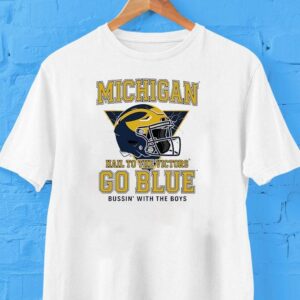 Michigan Wolverines Helmet Hail To The Victors Go Blue Bussin’ With The Boys Shirt