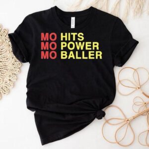 Mo Hits Mo Power Mo Baller Shirt