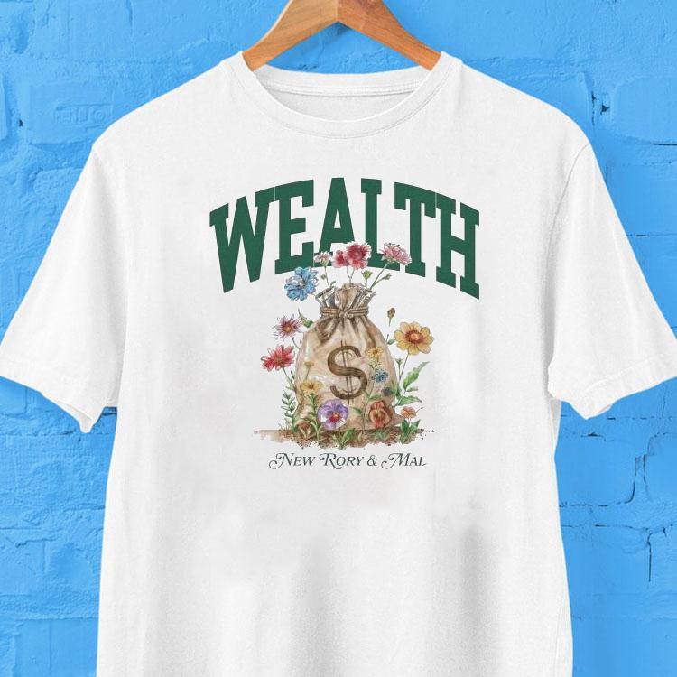 New Rory And Mal Wealth Shirt New Rory And Mal Wealth Shirt