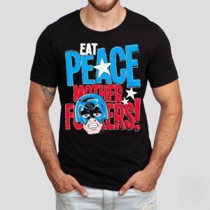 Peacemaker Eat Peace Mother Fckers Shirt