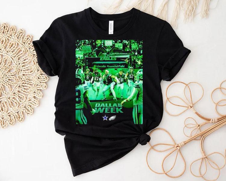 Philadelphia Eagles Vs Dallas Cowboys Lincoln Financial Field Dallas Week Shirt Philadelphia Eagles Vs Dallas Cowboys Lincoln Financial Field Dallas Week Shirt