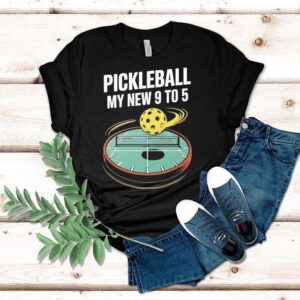 Pickleball My New 9 To 5 Shirt