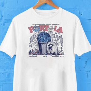 Portola Music Festival The Best Weekend Of Your Life Happens At San Francisco Pier 80 September Dumpster Disco Raccoon Shirt Portola Music Festival The Best Weekend Of Your Life Happens At San Francisco Pier 80 September Dumpster Disco Raccoon Shirt