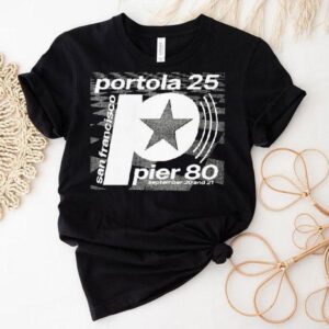 Portola Pier 80 San Francisco Star September 20 And 21 2025 Shirt Portola Pier 80 San Francisco Star September 20 And 21 2025 Shirt