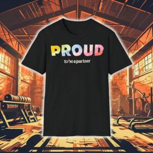 Proud To Be A Partner Shirt