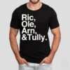 Ric Ole Arn And Tully Shirt