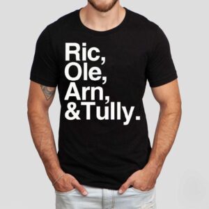 Ric Ole Arn And Tully Tshirt