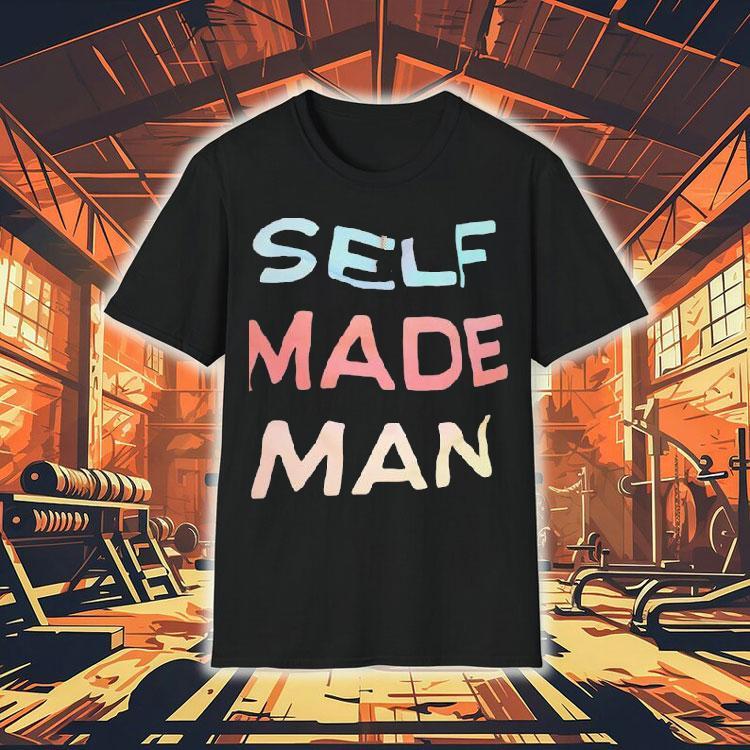 Self Made Man Shirt Self Made Man Shirt