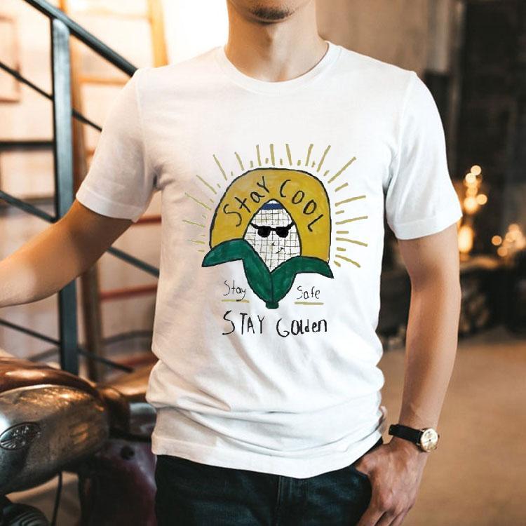 Stay Cool Stay Safe Stay Golden Shirt Stay Cool Stay Safe Stay Golden Shirt