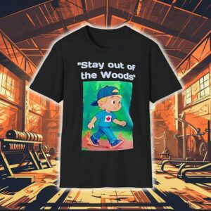 Stay Out Of The Woods Canada Maple Leaf Shirt Stay Out Of The Woods Canada Maple Leaf Shirt