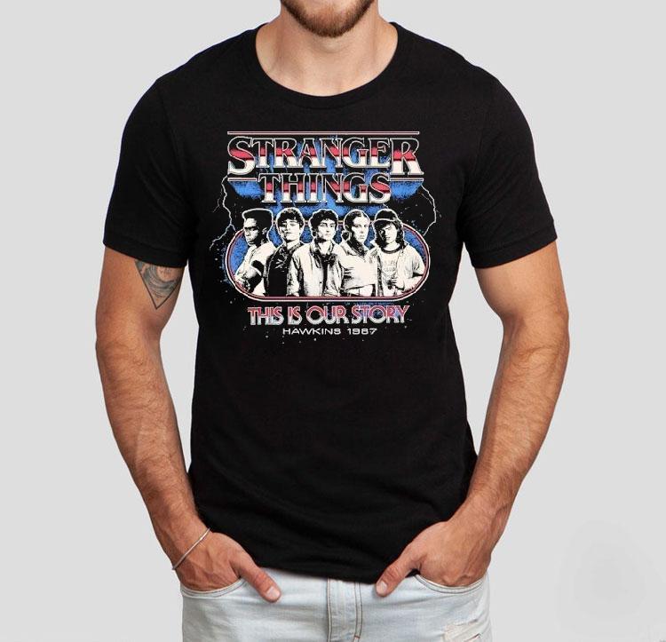 Stranger Things This Is Our Story Hawkins 1987 Vintage Shirt Stranger Things This Is Our Story Hawkins 1987 Vintage Shirt