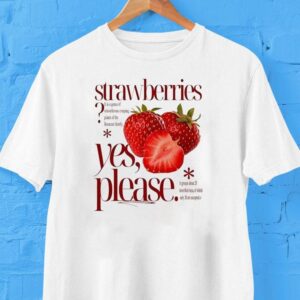 Strawberries It Is A Genus Of Stoloniferous Creeping Plants Of The Rosaceae Family Please Shirt Strawberries It Is A Genus Of Stoloniferous Creeping Plants Of The Rosaceae Family Please Shirt