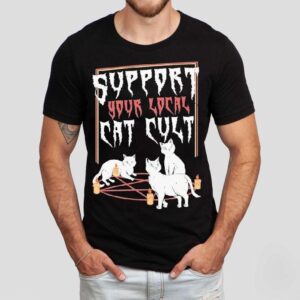 Support Your Local Cat Cult Cat Shirt