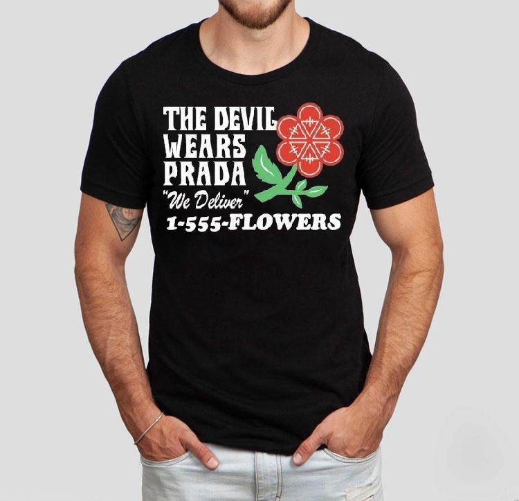 The Devil Wears Prada We Deliver Flowers Florist Shirt The Devil Wears Prada We Deliver Flowers Florist Shirt