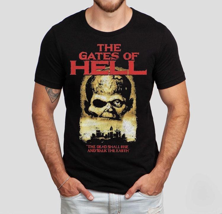 The Gates Of Hell The Dead Shall Rise And Walk The Earth Shirt The Gates Of Hell The Dead Shall Rise And Walk The Earth Shirt