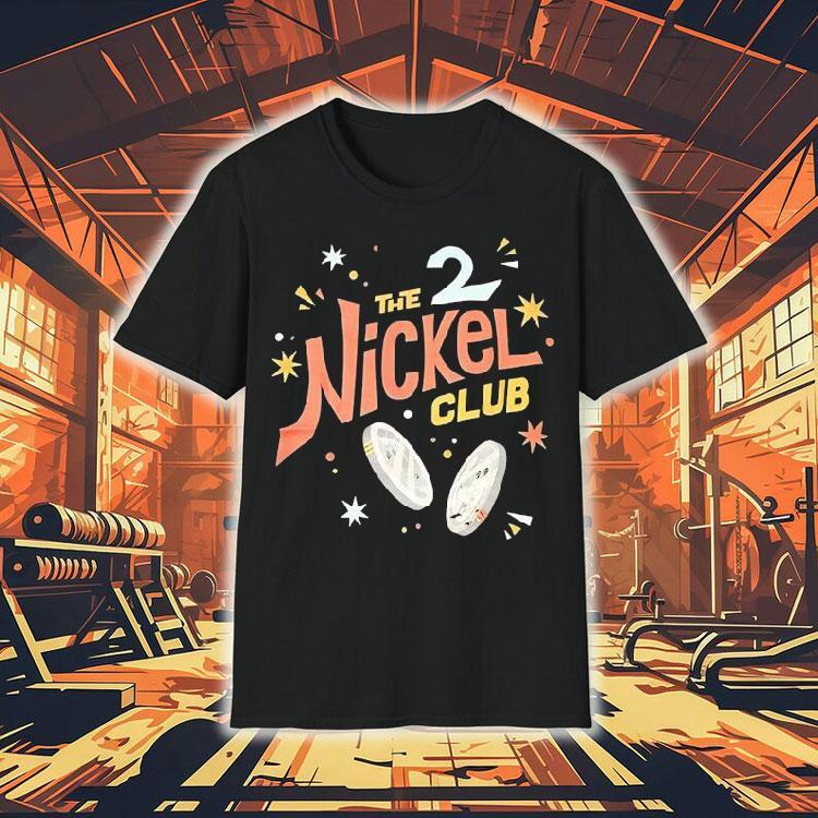The Nickel Club 2 Shirt The Nickel Club 2 Shirt