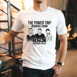 The Power Trip Morning Show Kfan Sports Radio Shirt