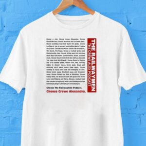 The Railwaymen The Crewe Alex Podcast Shirt