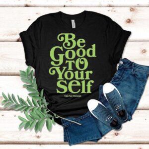Theo Von Be Good To Yourself This Past Weekend Shirt