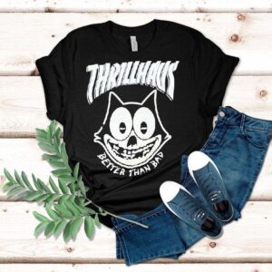 Thrillhaus Better Than Bad Fiendlix Felix The Cat Shirt
