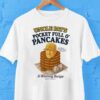 Uncle Pat’s Pocket Full O’ Pancakes A Winning Recipe Pat Murphy Milwaukee Brewers Made In Wisconsin Shirt