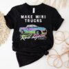Watchjrgo Make Mini Trucks Rad Again Rad Xtreme Shirt