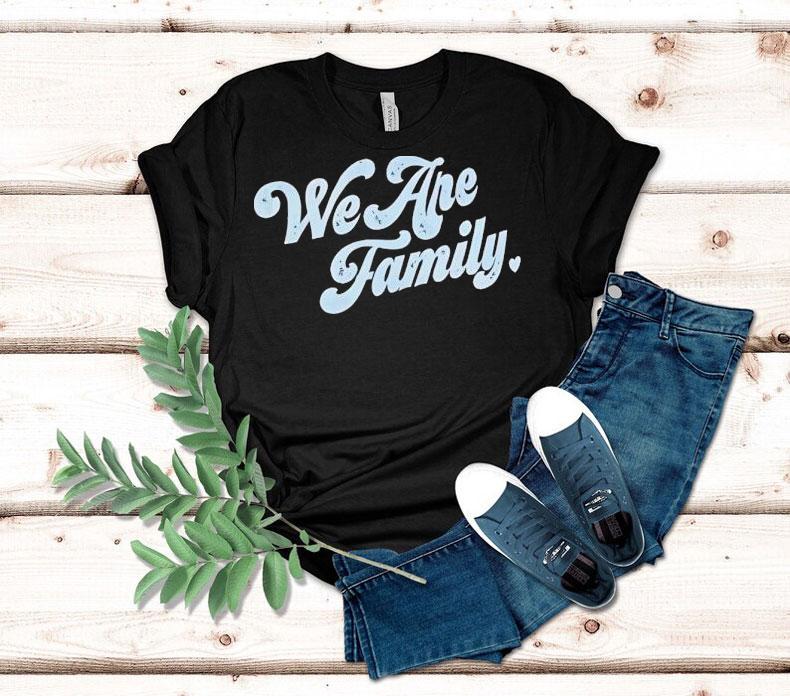 We Are Family Shirt We Are Family Shirt