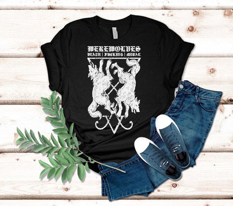 Werewolves Death Fucking Metal Shirt Werewolves Death Fucking Metal Shirt