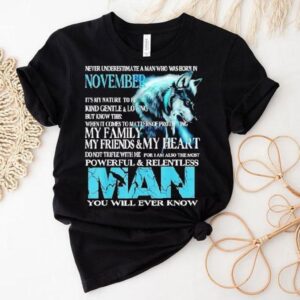 Wolf Never Underestimate A Man Who Was Born In November Tshirt