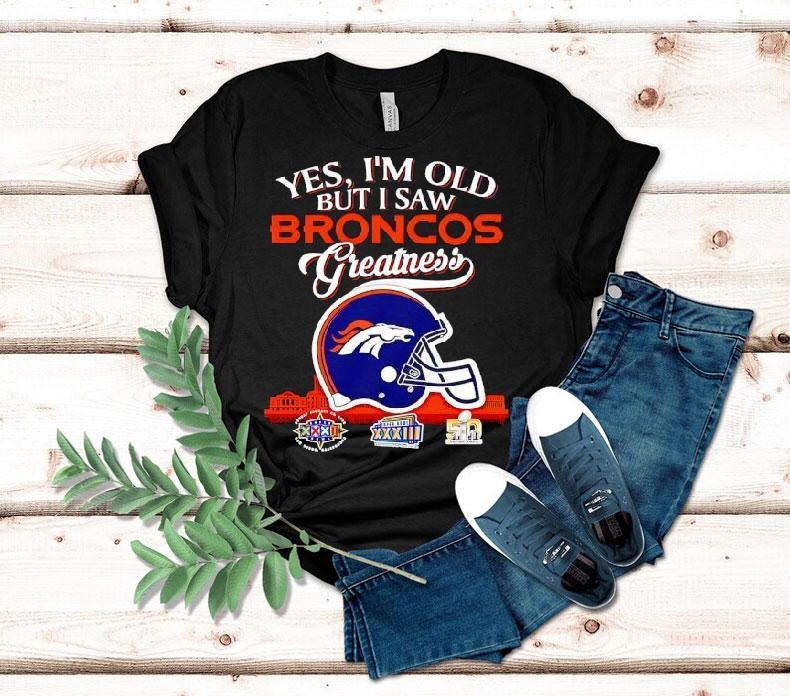 Yes I’m Old But I Saw Denver Broncos Greatness Super Bowl City Skyline Shirt Yes I’m Old But I Saw Denver Broncos Greatness Super Bowl City Skyline Shirt
