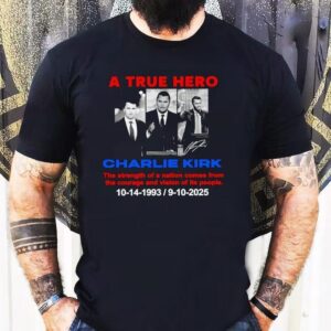 A True Hero Charlie Kirk 10-14-2993 9-10-2025 Shirt