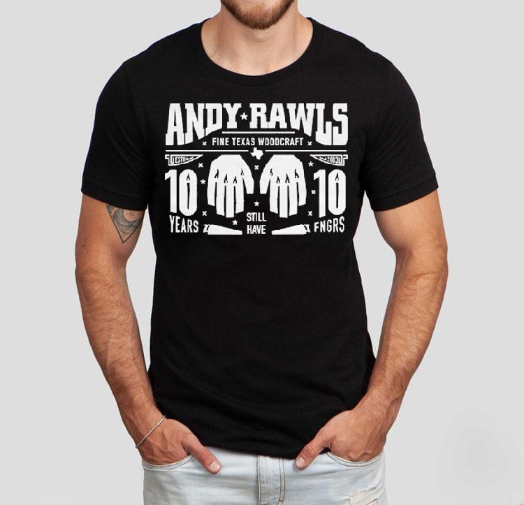 Andy Rawls 10 Year Anniversary Shirt Andy Rawls 10 Year Anniversary Shirt