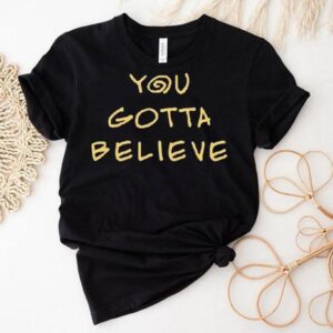 Archduke Redcat You Gotta Believe Shirt 1 Archduke Redcat You Gotta Believe Tshirt