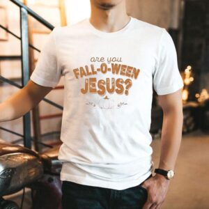 Are You Fall-o-ween Jesus Halloween Shirt 1 Are You Fall O Ween Jesus Halloween Tshirt