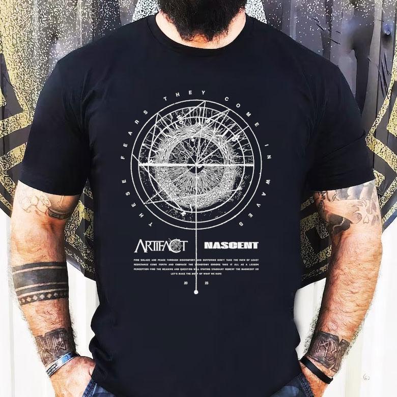 Artifact Nascent These Fears They Come In Waves Shirt Artifact Nascent These Fears They Come In Waves Shirt