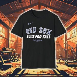Boston Red Sox Baseball Built For Fall Mlb Postseason 2025 Shirt