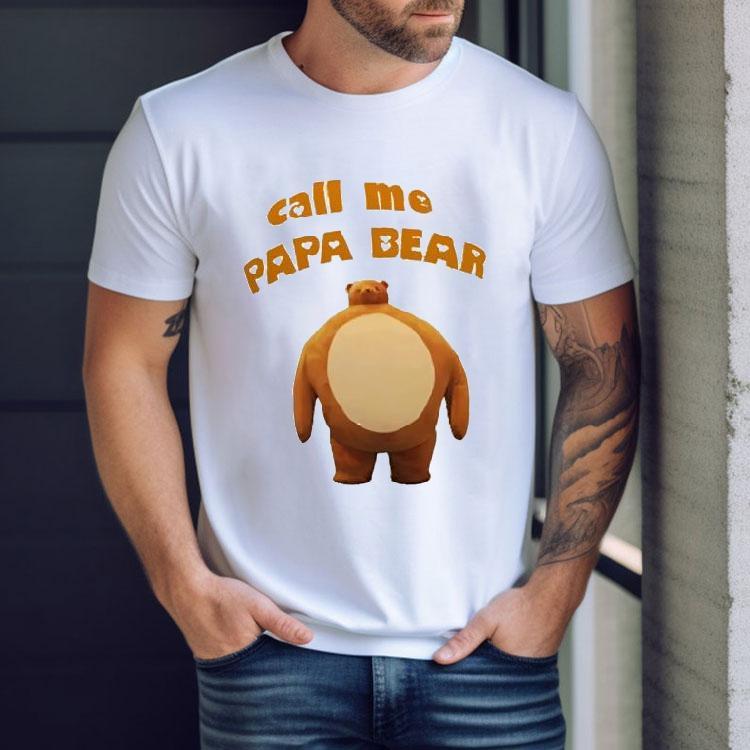 Call Me Papa Bear Shirt Call Me Papa Bear Shirt