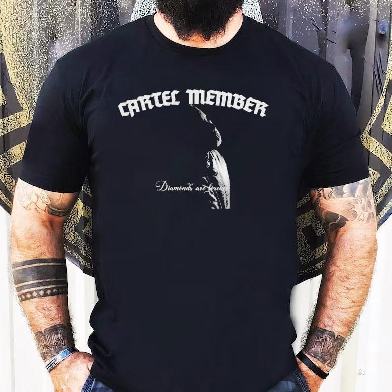 Cartel Member Diamonds Are Forever Shirt Cartel Member Diamonds Are Forever Shirt