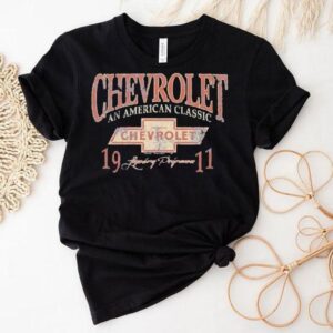 Chevrolet An American Classic Legendary Performance 1911 Vintage Shirt