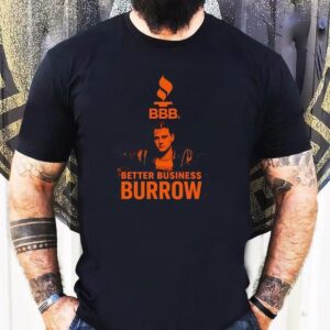 Cincinnati Bengals Qb Joe Burrow Better Business Burrow Bbb Logo Shirt